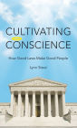 Cultivating Conscience: How Good Laws Make Good People