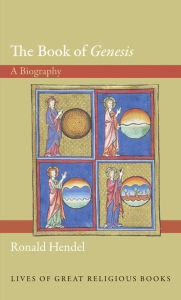 Title: The Book of Genesis: A Biography, Author: Ronald Hendel