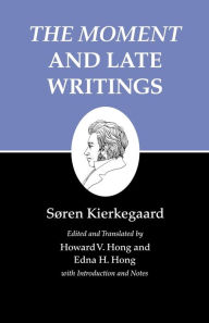 Title: The Moment and Late Writings, Author: Søren Kierkegaard