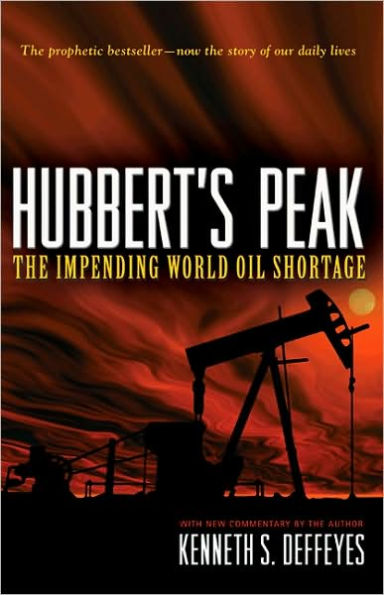 Hubbert's Peak: The Impending World Oil Shortage - New Edition