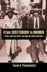 Title: From Scottsboro to Munich: Race and Political Culture in 1930s Britain, Author: Susan D. Pennybacker