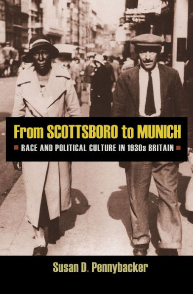 From Scottsboro to Munich: Race and Political Culture in 1930s Britain