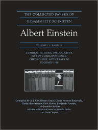 Title: The Collected Papers of Albert Einstein, Volume 11: Cumulative Index, Bibliography, List of Correspondence, Chronology, and Errata to Volumes 1-10, Author: Albert Einstein