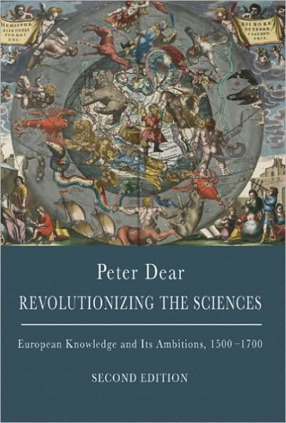 Revolutionizing the Sciences: European Knowledge and its Ambitions, 1500-1700 - Second Edition / Edition 2