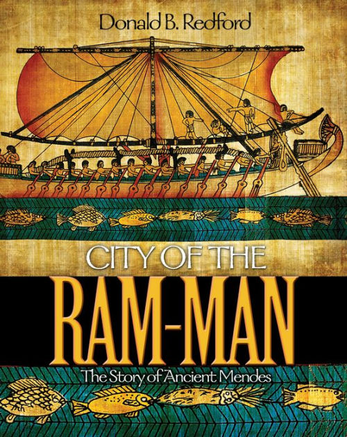 City Of The Ram-Man: The Story Of Ancient Mendes By Donald B. Redford ...