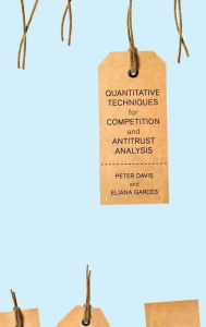 Title: Quantitative Techniques for Competition and Antitrust Analysis, Author: Peter Davis