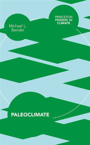 Title: Paleoclimate, Author: Michael L. Bender