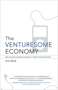 Title: The Venturesome Economy: How Innovation Sustains Prosperity in a More Connected World, Author: Amar Bhidé