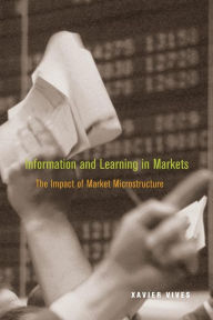 Title: Information and Learning in Markets: The Impact of Market Microstructure, Author: Xavier Vives