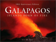 Title: Galápagos: Islands Born of Fire - 10th Anniversary Edition, Author: Tui De Roy