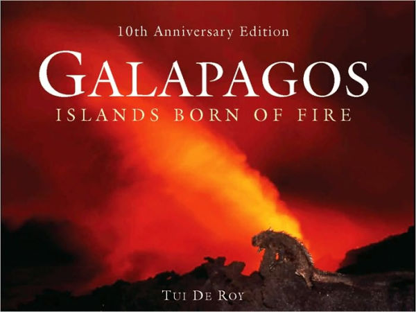 Galápagos: Islands Born of Fire - 10th Anniversary Edition