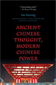 Title: Ancient Chinese Thought, Modern Chinese Power, Author: Xuetong Yan