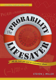 Title: The Probability Lifesaver: All the Tools You Need to Understand Chance, Author: Steven J. Miller