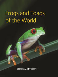 Title: Frogs and Toads of the World, Author: Chris Mattison