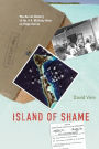 Island of Shame: The Secret History of the U.S. Military Base on Diego Garcia (New in Paper)