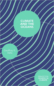 Title: Climate and the Oceans, Author: Geoffrey K. Vallis