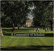 Title: A Community of Scholars: Impressions of the Institute for Advanced Study, Author: Institute For Advanced Study