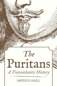 Title: The Puritans: A Transatlantic History, Author: David D. Hall