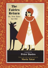 Title: The Fairies Return: Or, New Tales for Old, Author: Maria Tatar