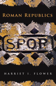 Title: Roman Republics, Author: Harriet I. Flower