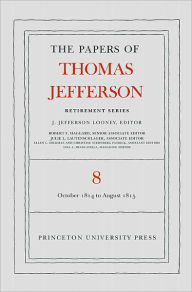Title: The Papers of Thomas Jefferson, Retirement Series, Volume 8: 1 October 1814 to 31 August 1815, Author: Thomas Jefferson