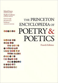 Title: The Princeton Encyclopedia of Poetry and Poetics: Fourth Edition / Edition 4, Author: Stephen Cushman