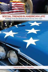 Title: Social Trends in American Life: Findings from the General Social Survey since 1972, Author: Peter V. Marsden