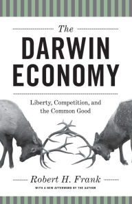 Title: The Darwin Economy: Liberty, Competition, and the Common Good, Author: Robert H. Frank