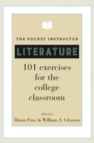 Title: The Pocket Instructor: Literature: 101 Exercises for the College Classroom, Author: Diana Fuss