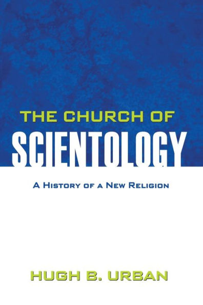 The Church of Scientology: A History of a New Religion