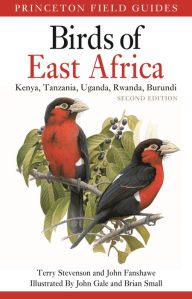 Title: Birds of East Africa: Kenya, Tanzania, Uganda, Rwanda, Burundi Second Edition, Author: Terry Stevenson