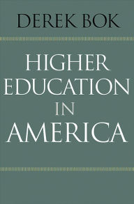 Title: Higher Education in America, Author: Derek Bok