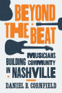 Beyond the Beat: Musicians Building Community in Nashville