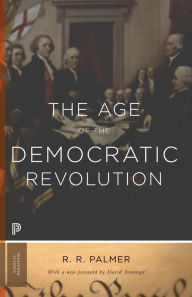 The Age of the Democratic Revolution: A Political History of Europe and America, 1760-1800