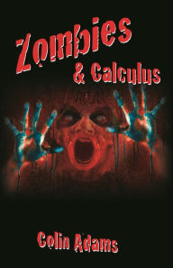 Title: Zombies and Calculus, Author: Colin Adams