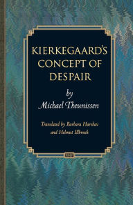 Title: Kierkegaard's Concept of Despair, Author: Michael Theunissen