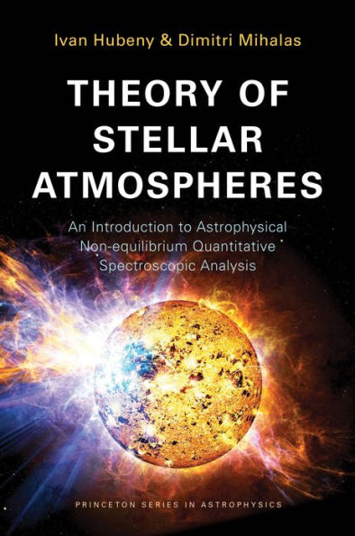 Theory of Stellar Atmospheres: An Introduction to Astrophysical Non-equilibrium Quantitative Spectroscopic Analysis