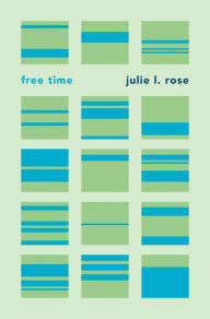 Title: Free Time, Author: Julie L. Rose