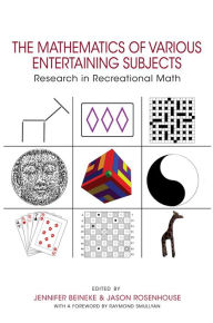 Title: The Mathematics of Various Entertaining Subjects: Research in Recreational Math, Author: Jennifer Beineke