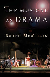 Title: The Musical as Drama, Author: H. Scott McMillin