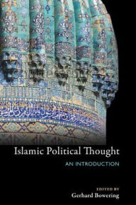 Title: Islamic Political Thought: An Introduction, Author: Gerhard  Bowering