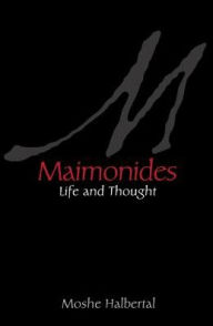 Title: Maimonides: Life and Thought, Author: Moshe Halbertal