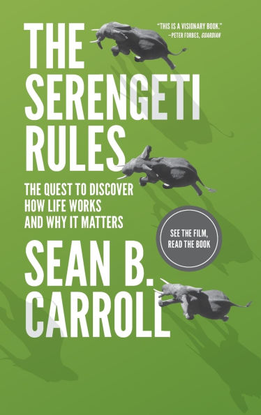 The Serengeti Rules: The Quest to Discover How Life Works and Why It Matters