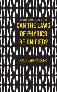 Title: Can the Laws of Physics Be Unified?, Author: Paul Langacker