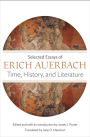 Time, History, and Literature: Selected Essays of Erich Auerbach