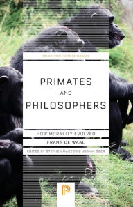 Title: Primates and Philosophers: How Morality Evolved, Author: Frans de Waal