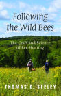 Following the Wild Bees: The Craft and Science of Bee Hunting