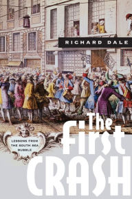 Title: The First Crash: Lessons from the South Sea Bubble, Author: Richard Dale