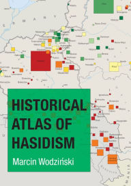 Title: Historical Atlas of Hasidism, Author: Marcin Wodzinski
