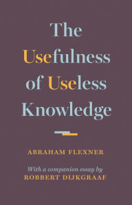 Title: The Usefulness of Useless Knowledge, Author: Abraham Flexner